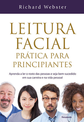 Leitura Facial Prática Para Principiantes, De Richard Webster. Editora Pensamento, Capa Mole Em Português, 2016