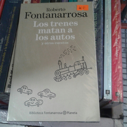 Los Trenes Matan A Los Autos  Fontanarrosa - Impecable