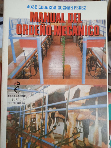 Manual Del Ordeño Mecánico / José Eduardo Guzmán Pérez