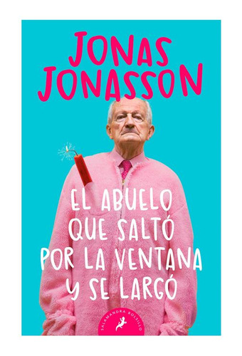 Libro El Abuelo Que Saltó Por La Ventana Y Se Largó