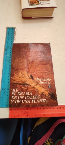 Ki El Drama De Un Pueblo Y De Una Planta Fernando Benítez 