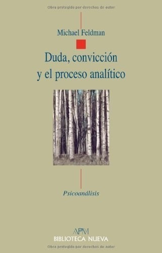 Duda, Conviccion Y El Proceso Analitico-feldman, Michael