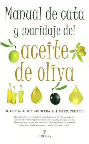 Manual De Cata Y Maridaje Del Aceite De Oliva - Uceda, M./ A