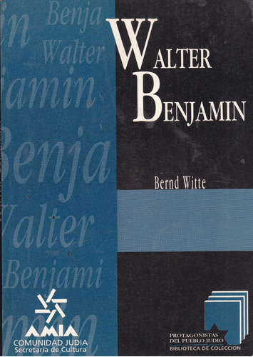  Walter Benjamin: Una Biografía - Bernd Witte