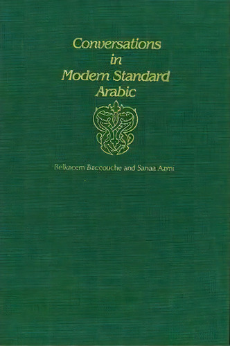 Conversations In Modern Standard Arabic, De Belkacem Baccouche. Editorial Yale University Press, Tapa Blanda En Inglés