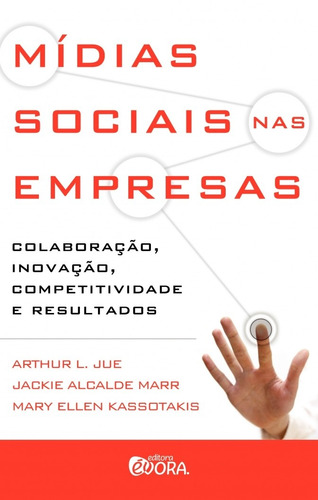 Mídias sociais nas empresas, de Jue, Arthur L.. Editora Évora Eireli - EPP, capa mole em português, 2010