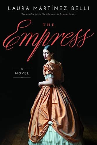 Book : The Empress A Novel - Martinez-belli, Laura