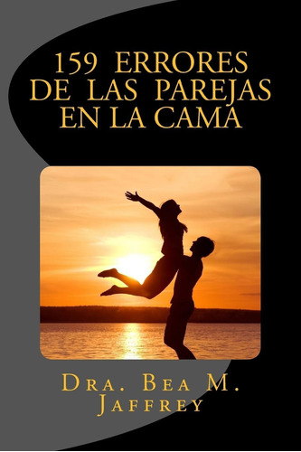 Libro: 159 Errores De Las Parejas En La Cama: Y Cómo Evitarl