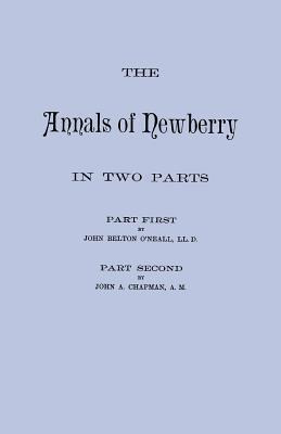 The Annals Of Newberry [south Carolina]. In Two Parts [bo...