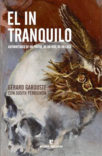 El Intranquilo - Garouste Gerard Perrignon Judith