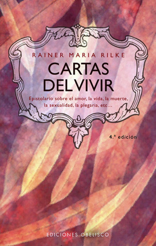 CARTAS DEL VIVIR, de Rainer María Rilke. Editorial OBELISCO, tapa pasta blanda, edición 1 en español, 2002