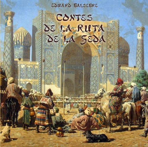 Contes De La Ruta De La Seda, De Eduard Balsebre