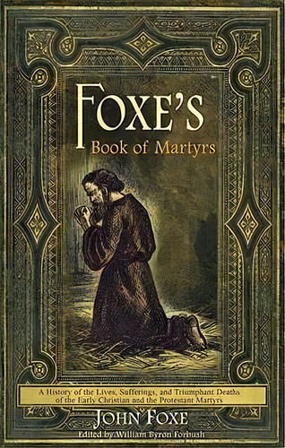 Foxe's Book Of Martyrs, De John Foxe. Editorial Lighthouse Trails Publishing, Tapa Blanda En Inglés