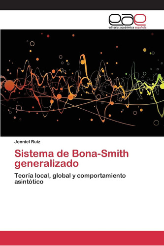 Libro: Sistema De Bona-smith Generalizado: Teoría Local, Glo