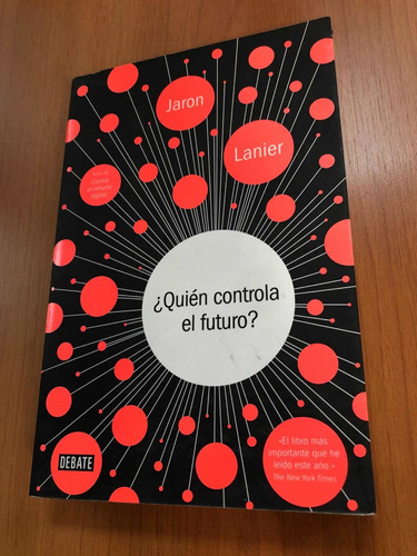 Libro ¿quién Controla El Futuro? - Jaron Lanier - Como Nuevo