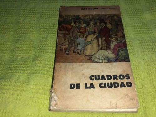 Cuadros De La Ciudad - Fray Mocho - Eudeba