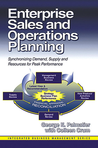 Enterprise Sales And Operations Planning: Synchronizing Dema