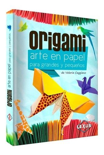 Libro Origami Arte En Papel Para Grandes Y Pequeños