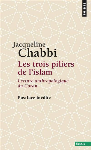 Les Trois Piliers De L'islam  - Jacqueline (1943-....) Chabb