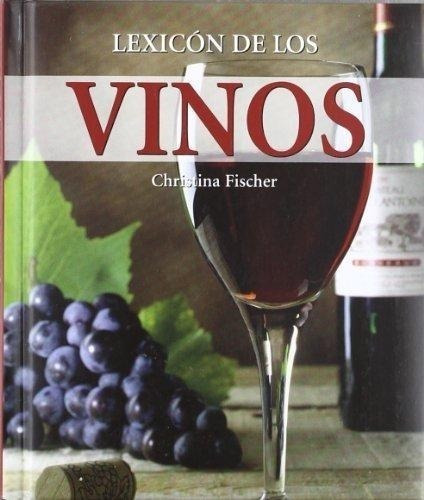 Fischer: Lexicón De Los Vinos