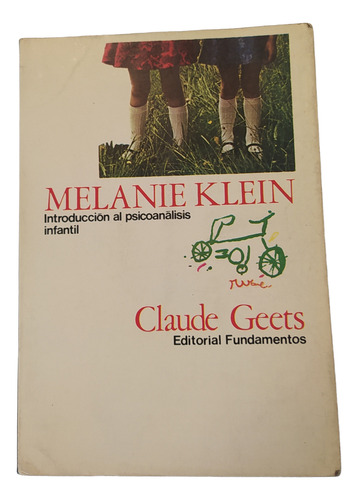 Psicoanálisis Infantil | Melanie Klein Y La Mente Del Niño (Usado)