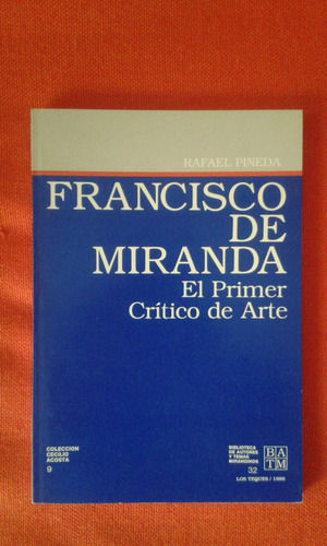 Libro Miranda El Primer Crítico De Arte / Rafael Pineda