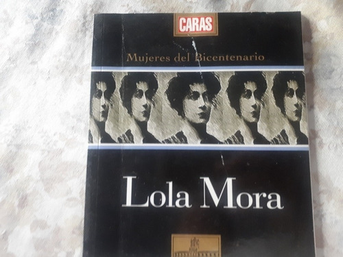 Mujeres Del Bicentenario - Lola Mora - Revista Caras