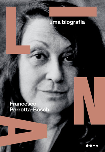 Lina: Uma biografia, de Perrotta-Bosch, Francesco. Editorial Editora Todavia, capa mole em português, 2021