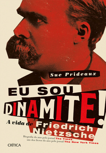 Eu sou dinamite!: A vida de Friedrich Nietzsche, de Prideaux, Sue. Editora Planeta do Brasil Ltda., capa dura em português, 2019