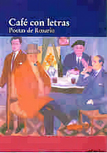 Cafe Con Letras Poetas De Rosario, De Poetas De Rosario. Serie N/a, Vol. Volumen Unico. Editorial Municipalidad De Rosario, Tapa Blanda, Edición 1 En Español, 1997