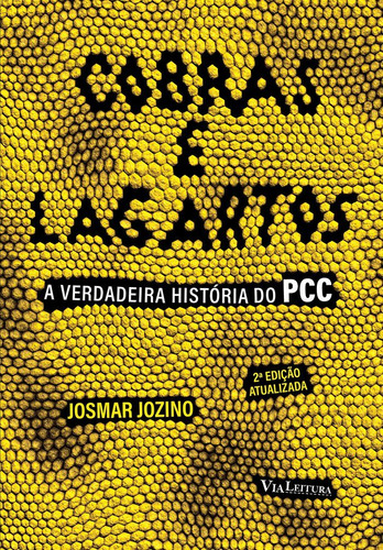 Cobras e Lagartos: A verdadeira história do PCC, de Jozino, Josmar. Editora Edipro - edições profissionais ltda, capa mole em português, 2017