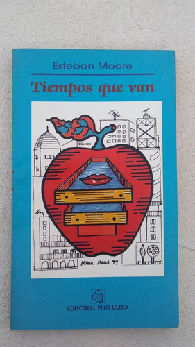 Esteban Moore, Tiempos Que Van, Ejemplar Firmado, 1994