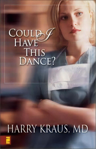 Could I Have This Dance?, De Harry Kraus. Editorial Zondervan, Tapa Blanda En Inglés