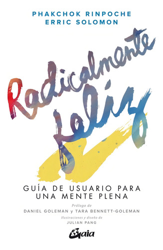 Radicalmente Feliz: Guia De Usuario Para Una Mente Plena