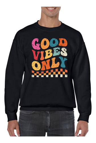 Hoodie Sueter Retro Good Vibes Only Solo Buenas Vibras