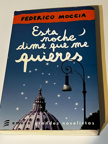 Esta Noche Dime Que Me Quieres, Novela De Federico Moccia.