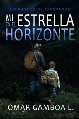 Libro: Mi Estrella En El Horizonte: Un Rastro De Esperanza Y