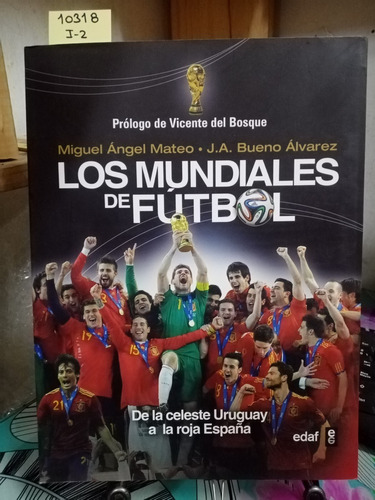 Los Mundiales De Fútbol... // Miguel Ángel Mateo, J.a. Bueno