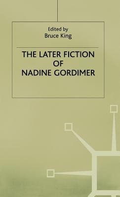 Libro The Later Fiction Of Nadine Gordimer - King, Bruce