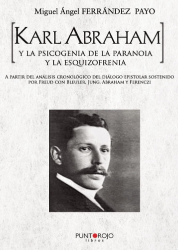 Libro: Karl Abraham Y Psicogenia Paranoia Y Esqu