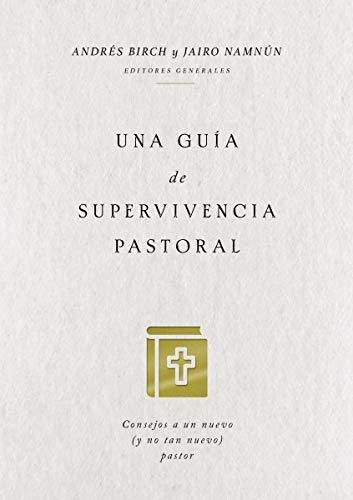 Libro : Una Guia De Supervivencia Pastoral Consejos A Un...