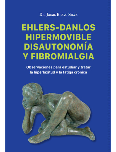Ehlers-danlos Hipermovible, Disautonomía Y Fibromialgia, De Bravo Silva; Jaime Florencio. Editorial Minc, Tapa Blanda, Edición 1 En Español, 2023