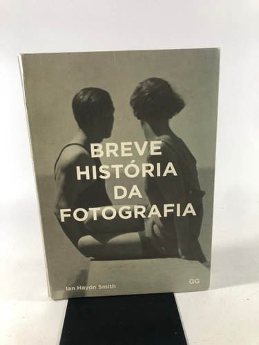 Livro Breve História Da Fotografia Ian Haydn Smith Gg A469