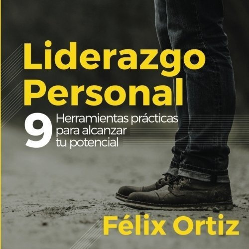 Liderazgo Personal 9 Herramientas Practicas Para..., De Ortiz, Fé. Editorial Aragon Books En Español