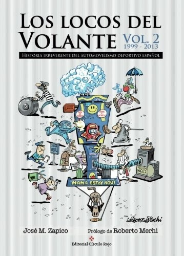 Libro : Los Locos Del Volante Volumen Ii - Zapico Cano,...