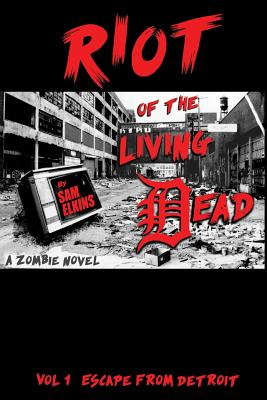 Libro Riot Of The Living Dead: Escape From Detroit - Elki...