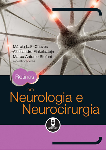 Rotinas em Neurologia e Neurocirurgia, de Chaves, Márcia L. F.. Série Rotinas Artmed Editora Ltda., capa mole em português, 2008
