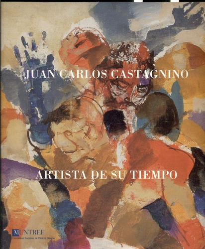 Juan Carlos Castagnino. Artista De Su Tiempo