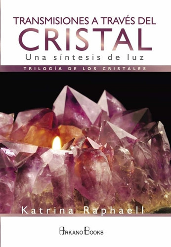 Transmisiones A Traves Del Cristal - Katrina Raphaell, De R
