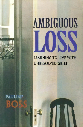 Ambiguous Loss, De Pauline Boss. Editorial Harvard University Press, Tapa Blanda En Inglés